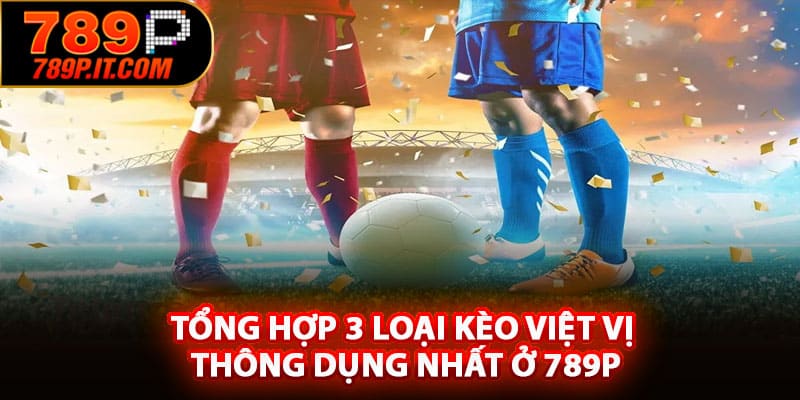 Tổng hợp 3 loại kèo việt vị thông dụng nhất ở 789P